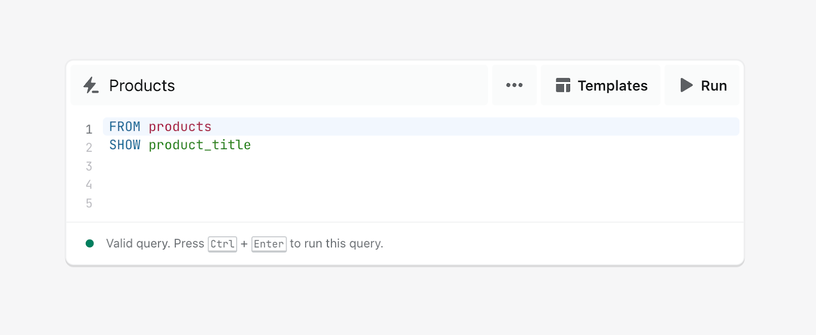 Syntax highlight line 1 FROM products line 2 SHOW product_title